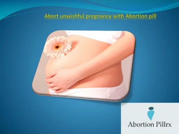 Abort unwishful pregnancy with Abortion pill