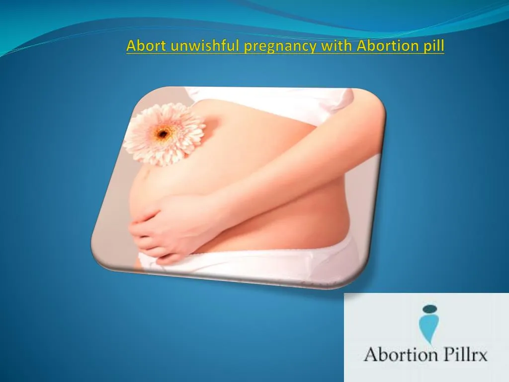 abort unwishful pregnancy with abortion pill