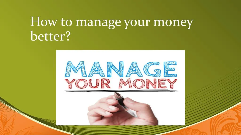 how to manage your money better