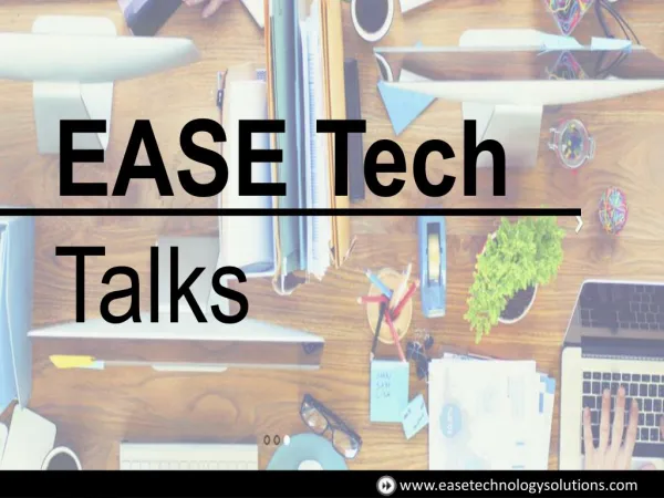 Ease Technology Solutions - Tech Talks