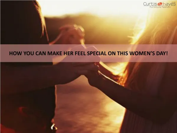 How You Can Make Her Feel Special on This Women’s Day!