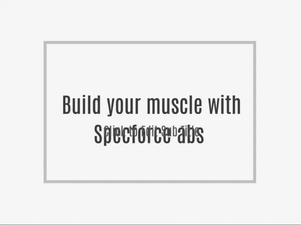 Build your muscle with Specforce abs