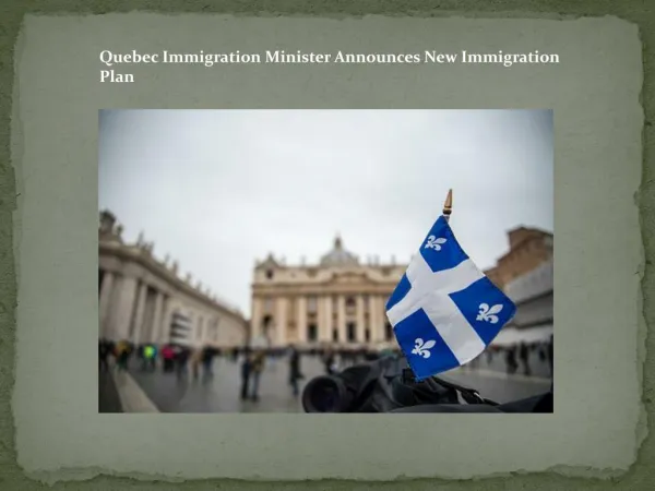 Quebec Immigration Minister Announces New Immigration Plan