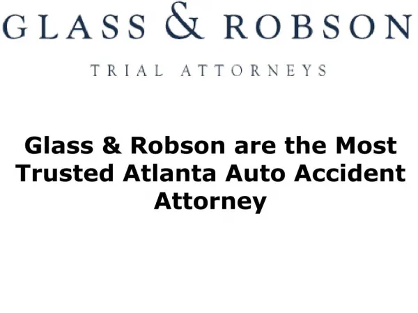 Glass & Robson are the Most Trusted Atlanta Auto Accident Attorney