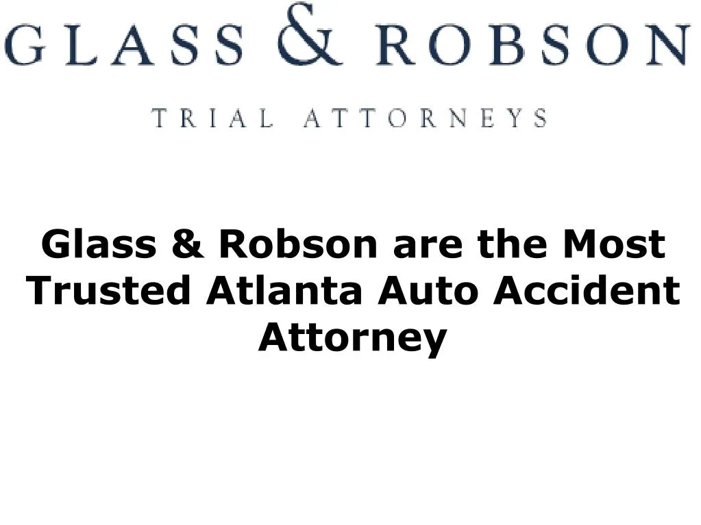 glass robson are the most trusted atlanta auto accident attorney