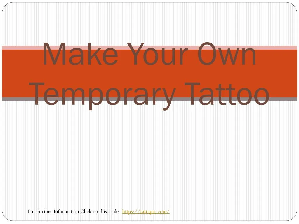 make y our o wn temporary t attoo