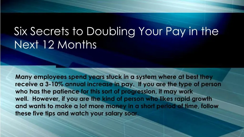six secrets to doubling your pay in the next 12 months