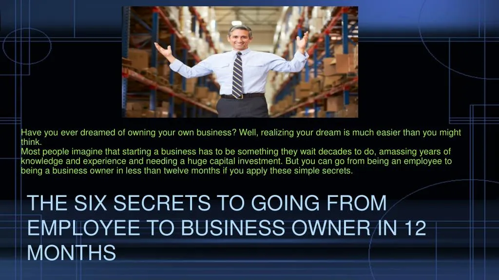 the six secrets to going from employee to business owner in 12 months