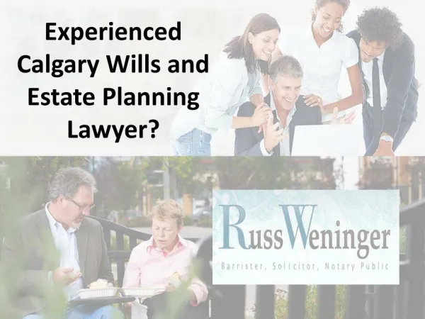 Experienced Calgary Wills and Estate Planning Lawyer?