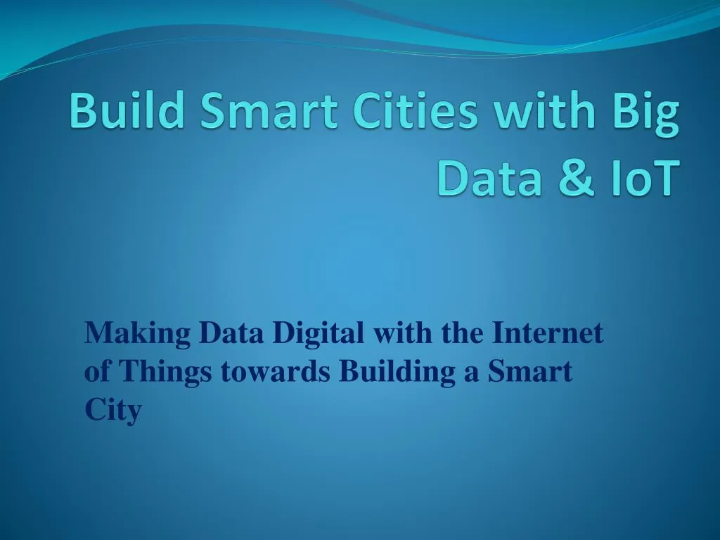 build smart cities with big data iot
