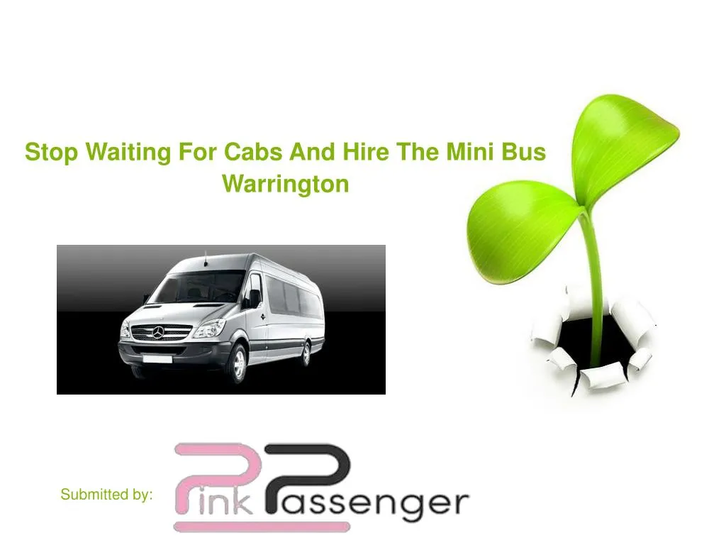 stop waiting for cabs and hire the mini bus warrington