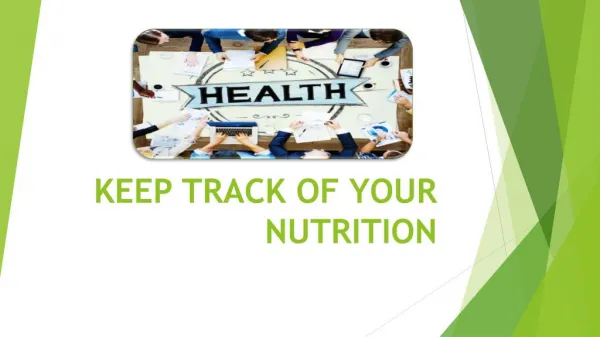 KEEP TRACK OF YOUR NUTRITION