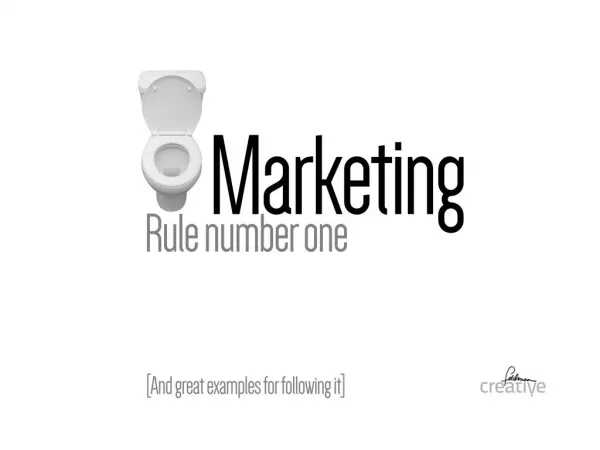 Marketing Rule Number One (And Two)