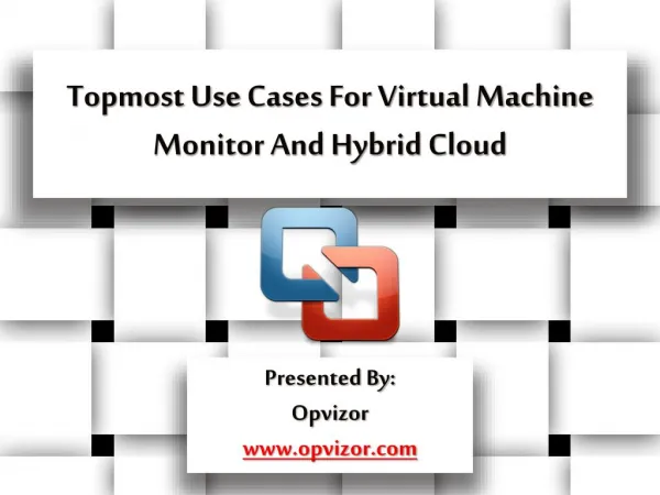 Topmost Use Cases For Virtual Machine Monitor And Hybrid Cloud