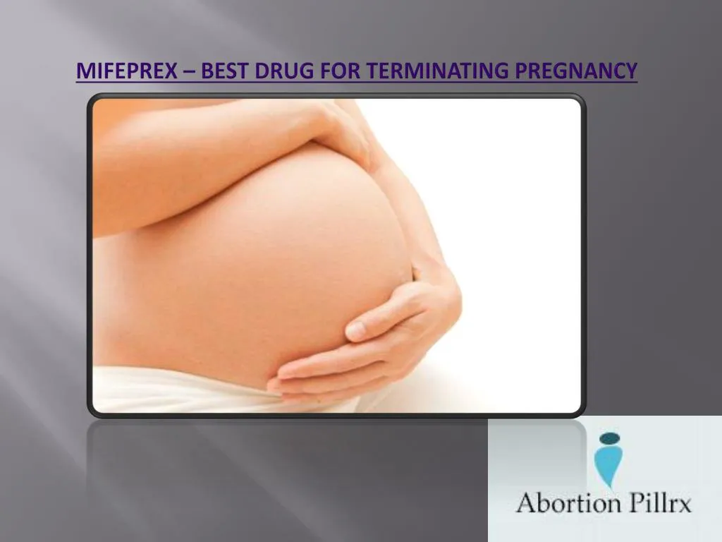 mifeprex best drug for terminating pregnancy