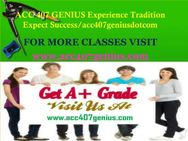 ACC 407 GENIUS Experience Tradition Expect Success/acc407geniusdotcom