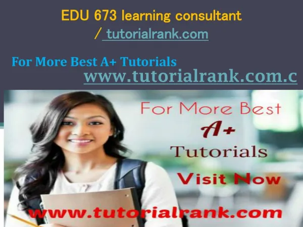 EDU 673 learning consultant tutorialrank.com