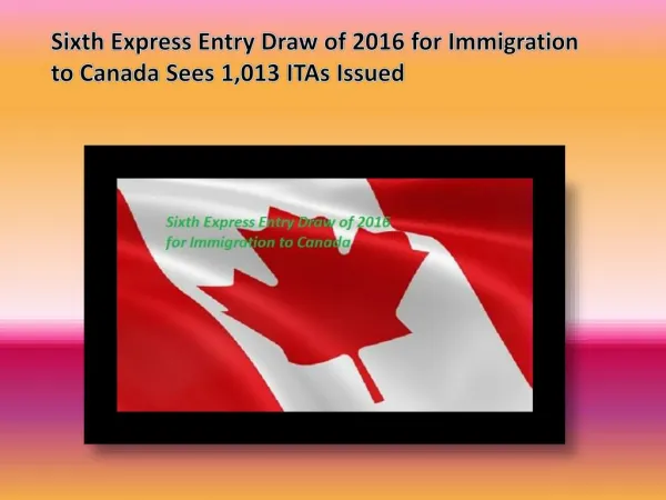 Sixth Express Entry Draw of 2016 for Immigration to Canada Sees 1,013 ITAs Issued