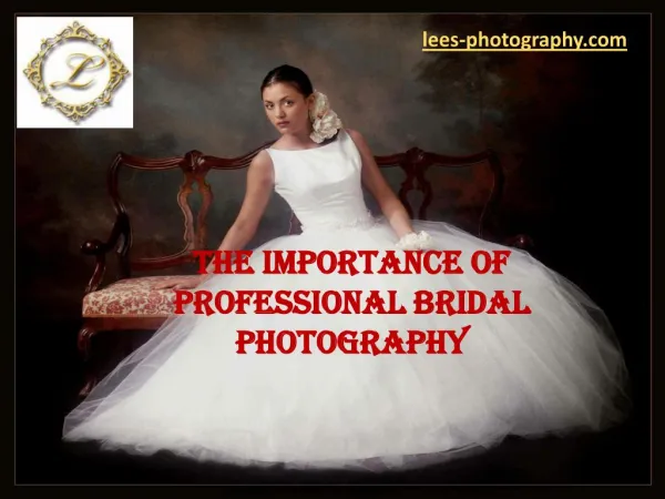 The Importance of Professional Bridal Photography