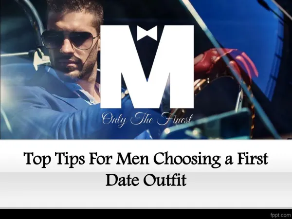 Top Tips For Men Choosing a First Date Outfit