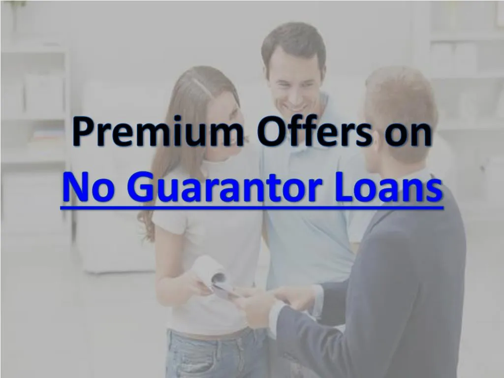 premium offers on no guarantor loans