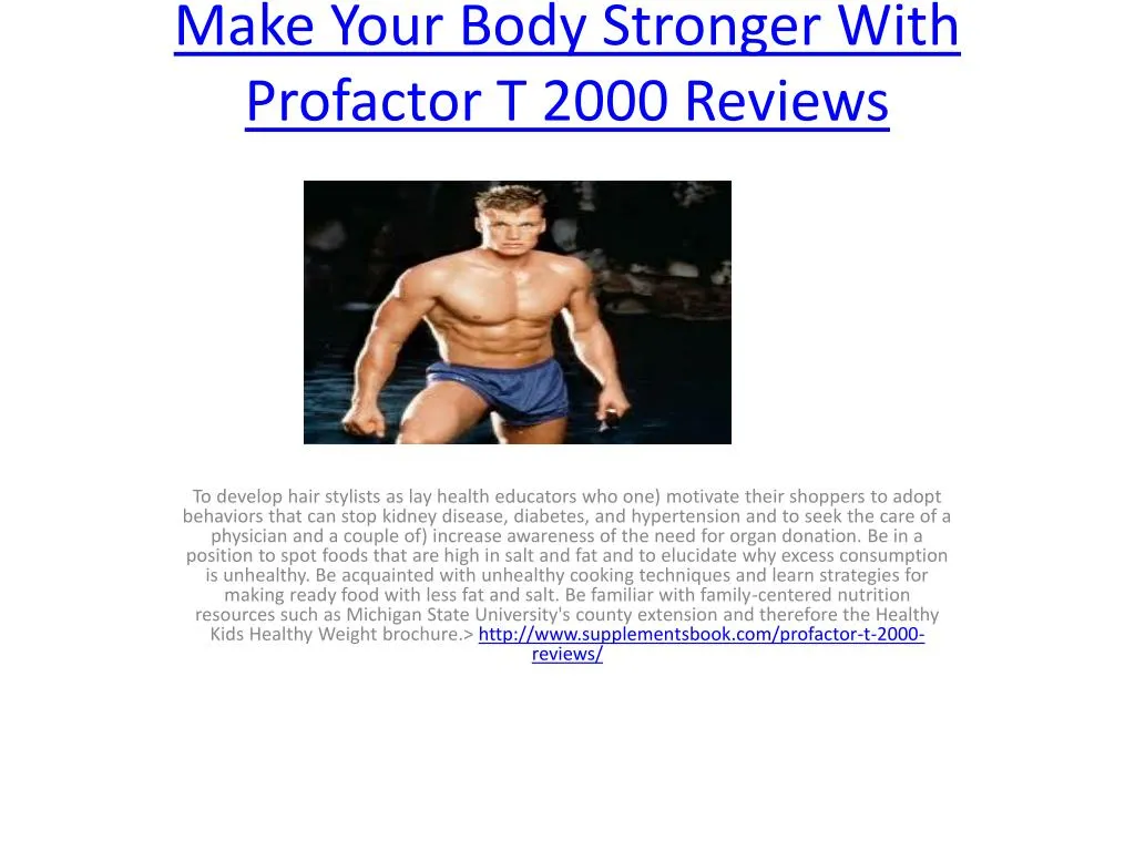 make your body stronger with profactor t 2000 reviews
