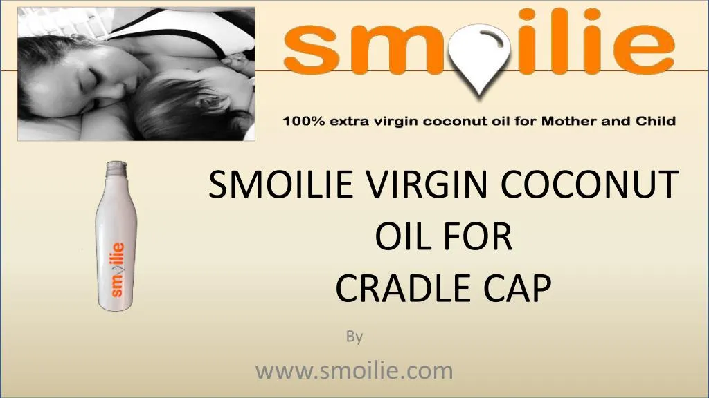 smoilie virgin coconut oil for cradle cap