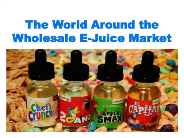 The World Around the Wholesale E-Juice Market