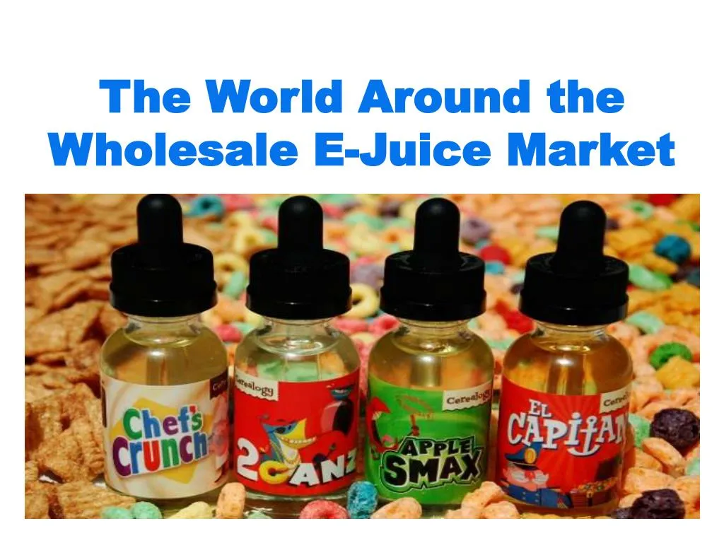 the world around the wholesale e juice market