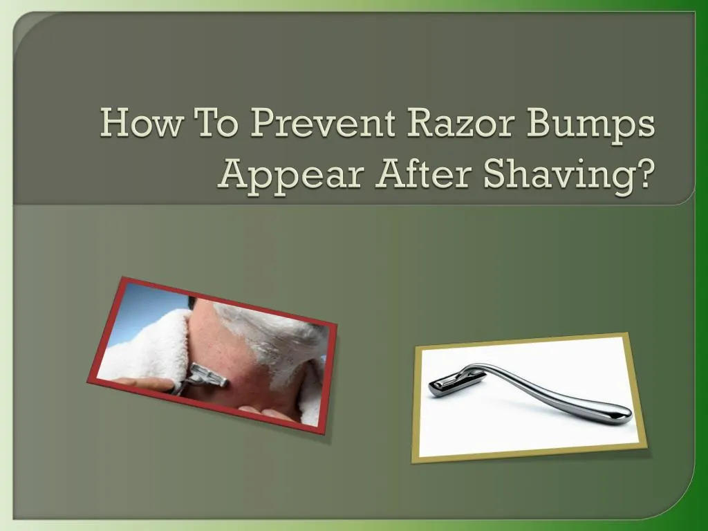 how to prevent razor bumps appear after shaving