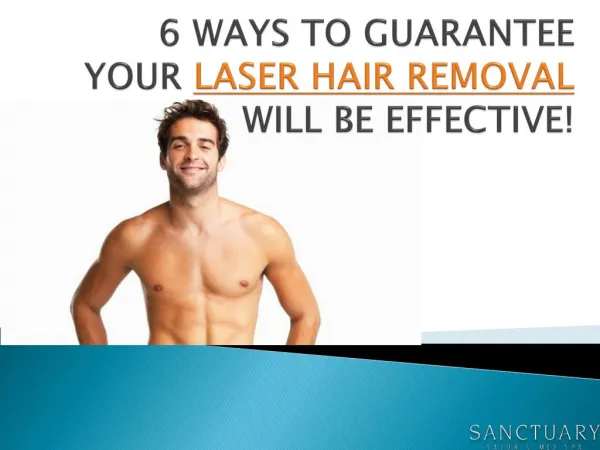 6 WAYS TO GUARANTEE YOUR LASER HAIR REMOVAL WILL BE EFFECTIVE!