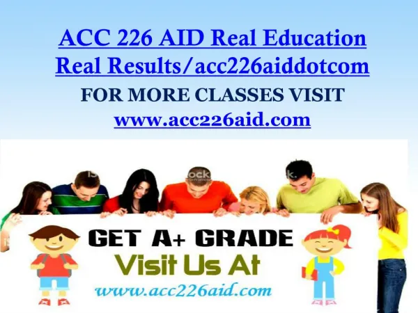 ACC 226 AID Real Education Real Results/acc226aiddotcom