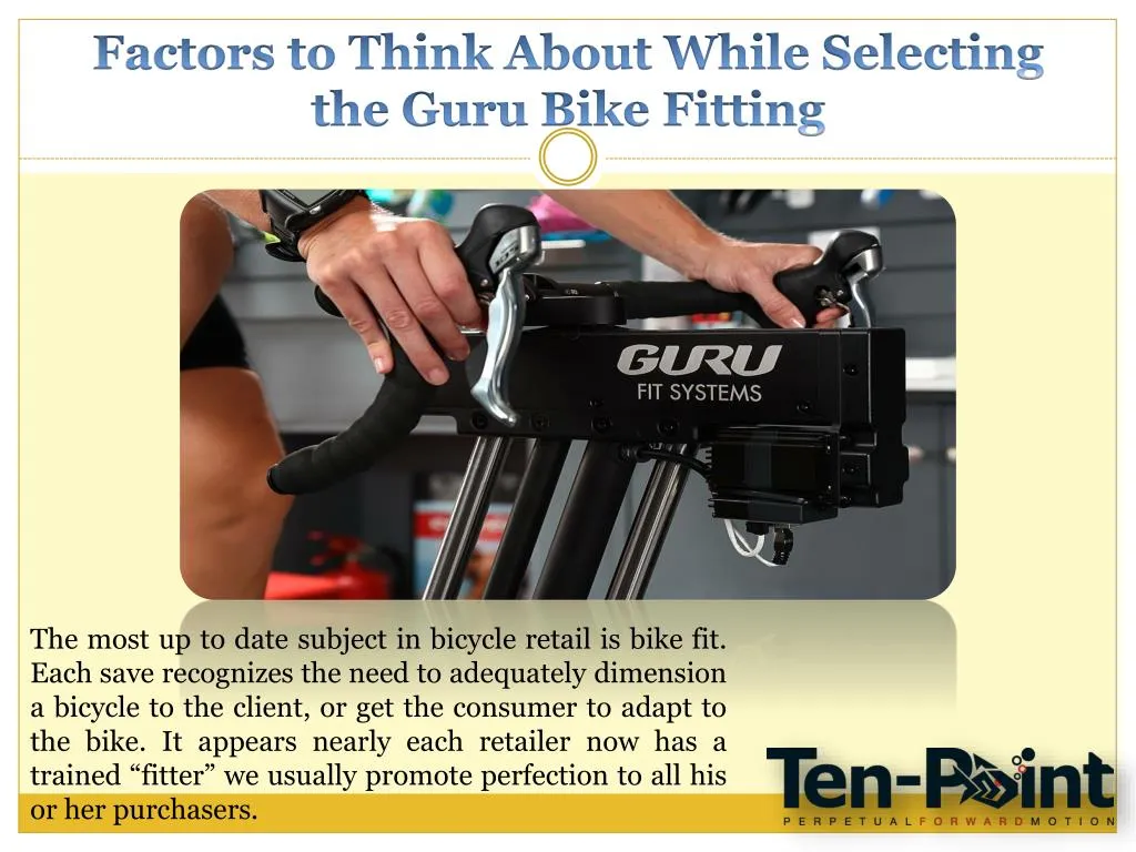 factors to think about while selecting the guru bike fitting