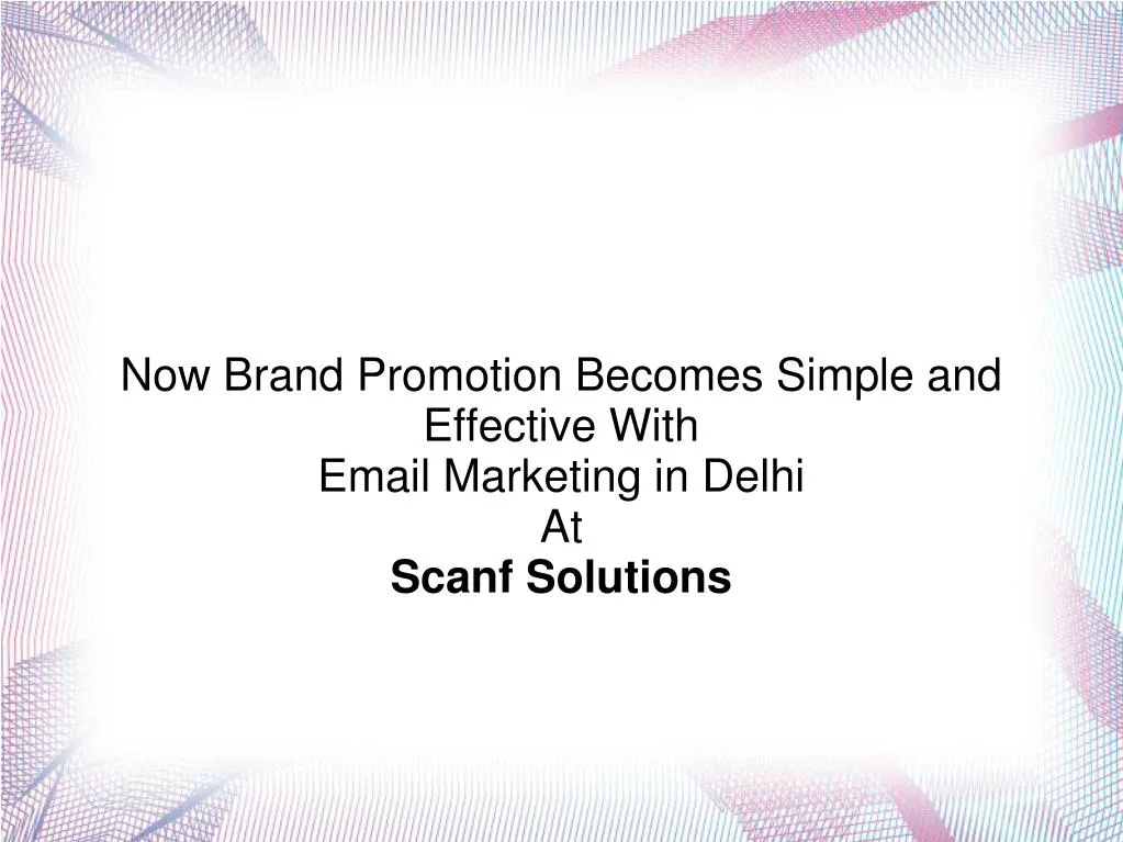 now brand promotion becomes simple and effective with email marketing in delhi at scanf solutions