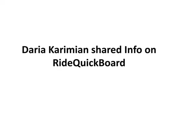 Daria karimian shared info on Ride Quickboard