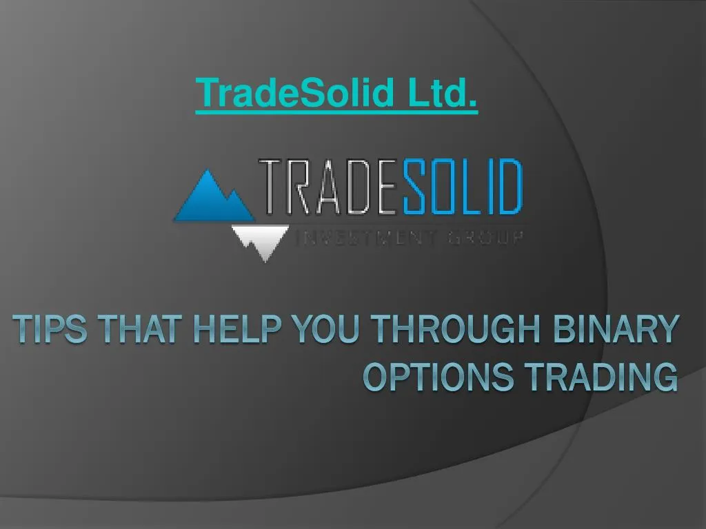 tips that help you through binary options trading