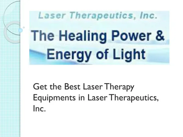 Get the Best Laser Therapy Equipments in Laser Therapeutics, Inc.