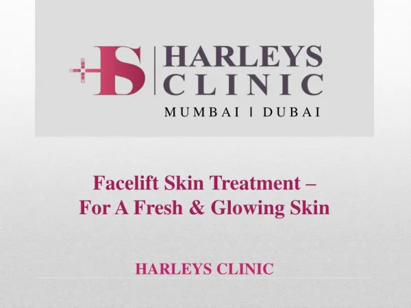 Facelift Skin Treatment – For A Fresh & Glowing Skin