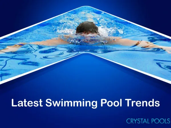 Latest Swimming Pool Trends - Crystal Pools