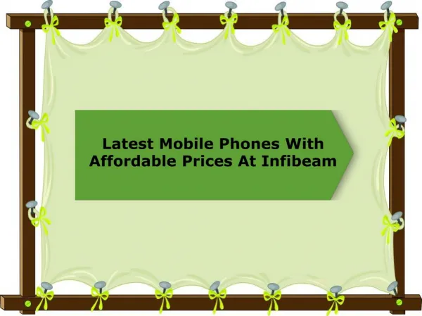 Latest Mobile Phones With Affordable Prices At Infibeam