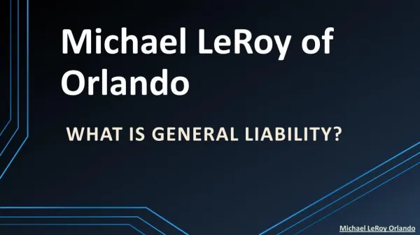 Michael LeRoy of Orlando - What is General Liability