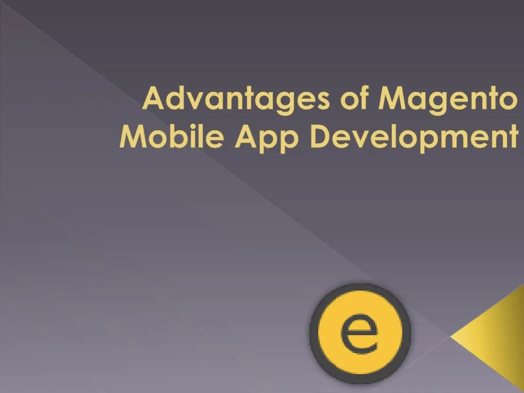 advantages of magento mobile app development