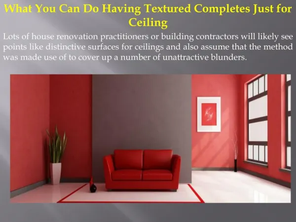 What You Can Do Having Textured Completes Just for Ceiling