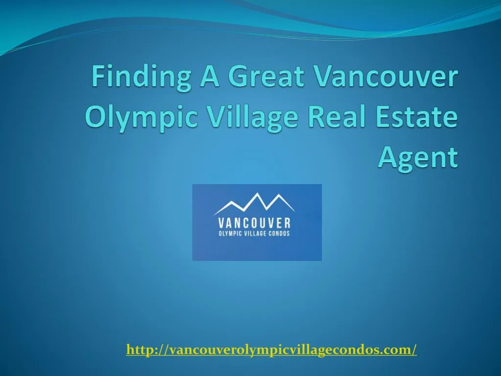 finding a great vancouver olympic village real estate agent