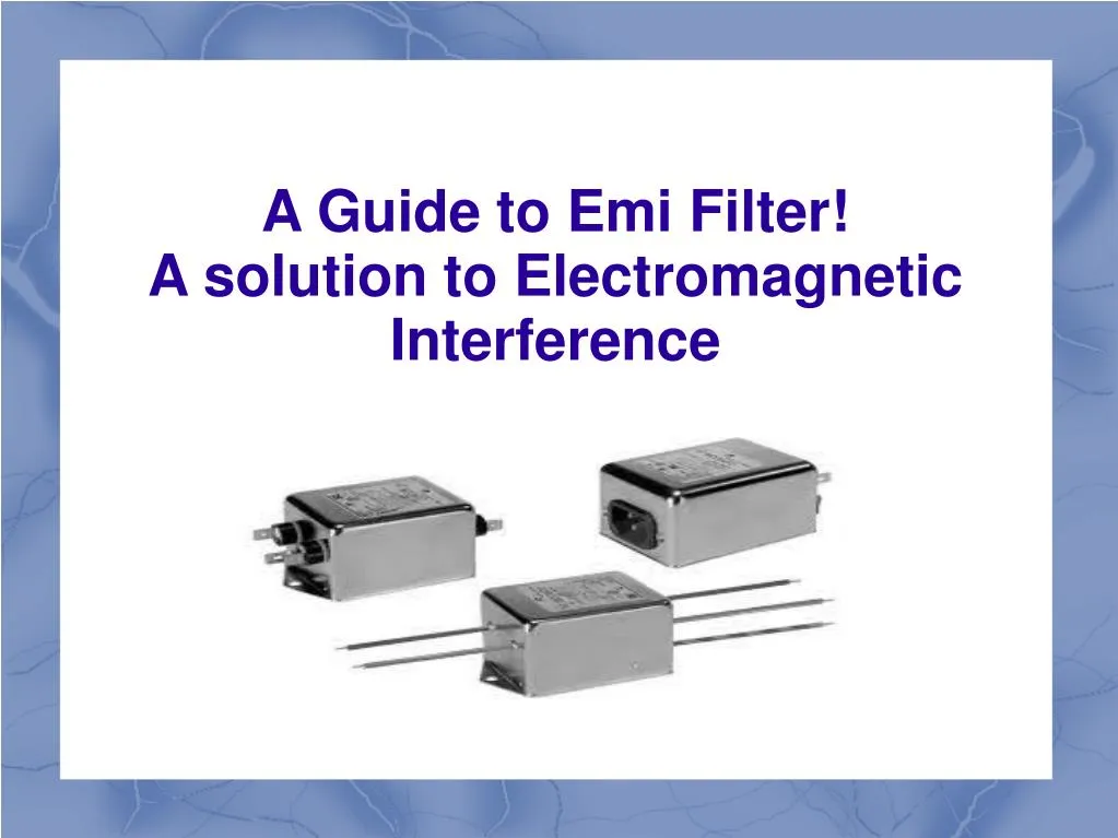 a guide to emi filter a solution to electromagnetic interference