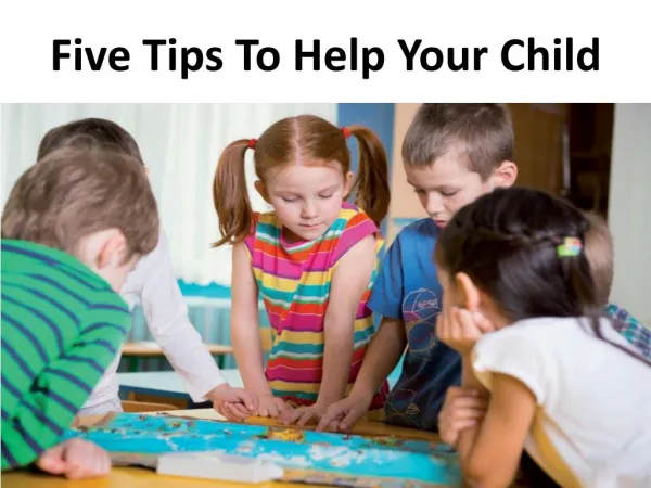 Five Tips To Help Your Child