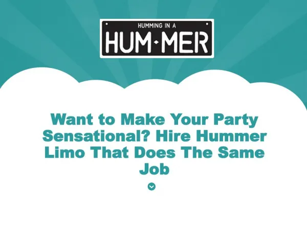 Want to Make Your Party Sensational? Hire Hummer Limo That Does The Same Job