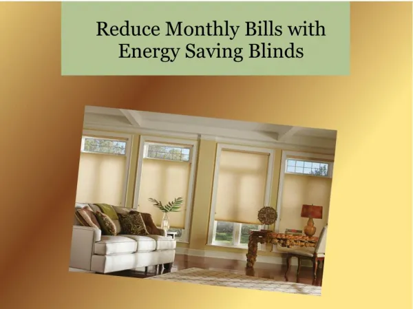 Reduce Monthly Bills with Energy Saving Blinds