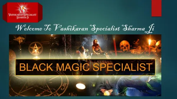 Vashikaran Specialist | Black Magic Specialist