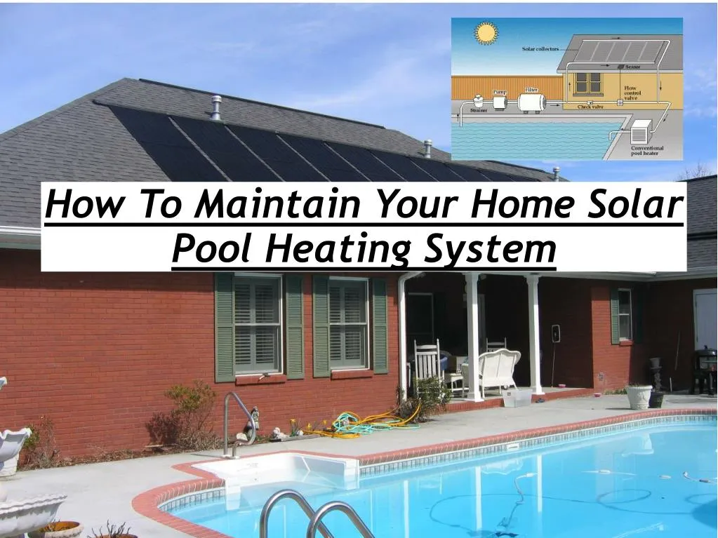 how to maintain your home solar pool heating system